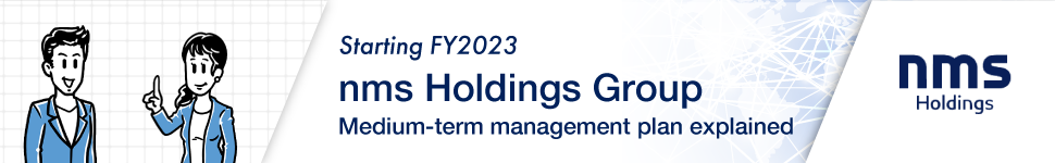 Starting FY2023 nms Holdings Group Medium-term management plan explained 